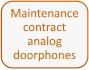 Maintenance contract analog doorphones 2N and Telaccess