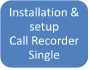 Installation et setup d'un Call Recorder Single