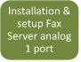 Installation and setup of one Fax Server 1 analog port