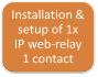 On wall installation and setup of a IP relay 4 contacts, same site, same day